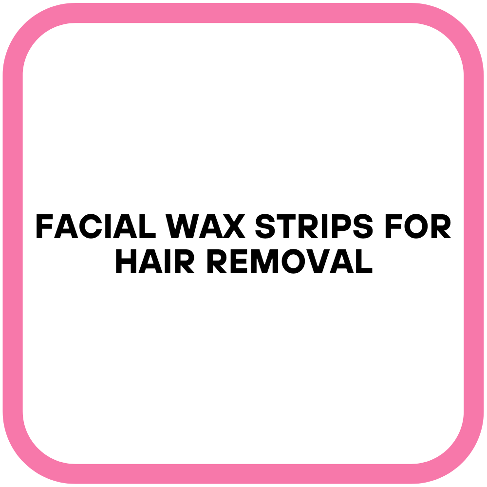 Facial Wax Strips for Hair Removal