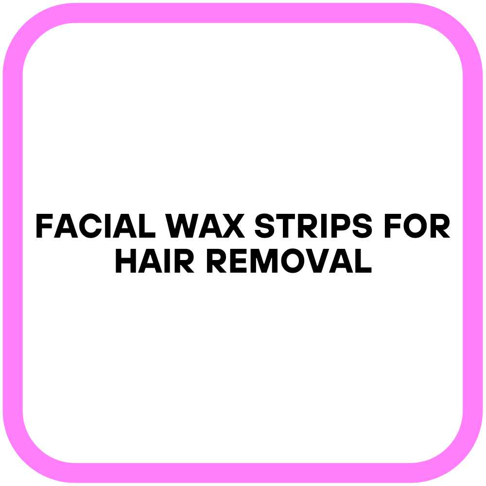 Facial Wax Strips for Hair Removal