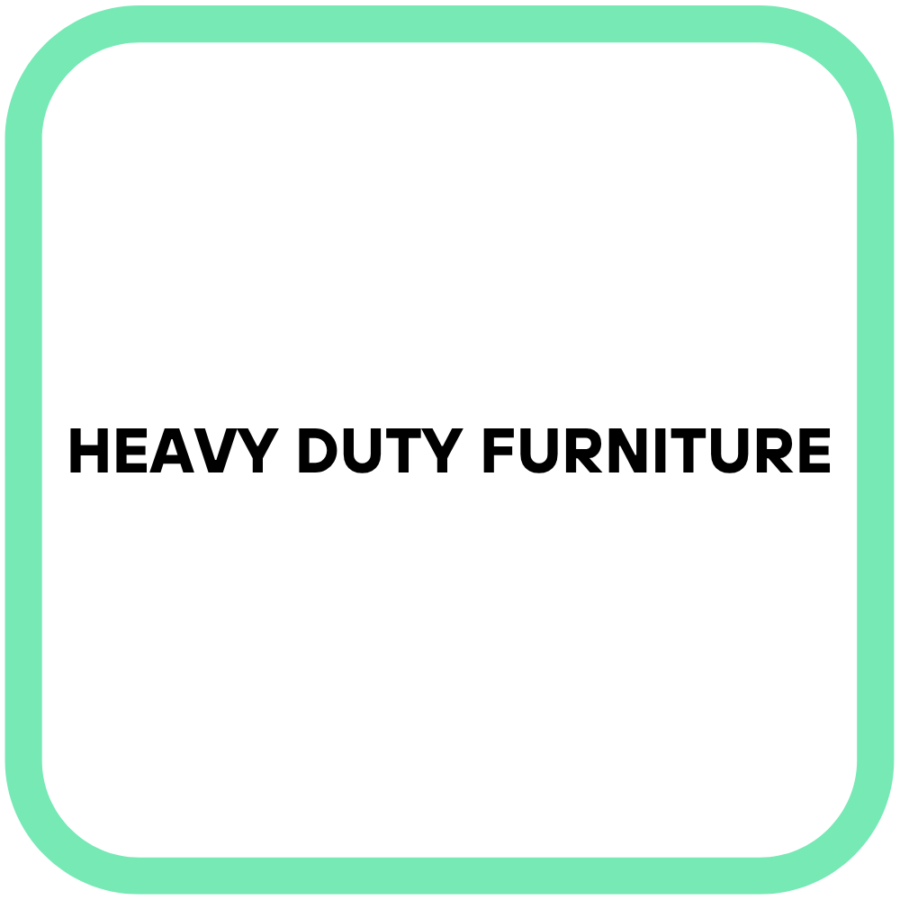 Heavy Duty Furniture