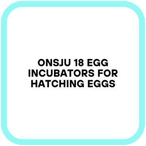 Onsju 18 Egg Incubators for Hatching Eggs