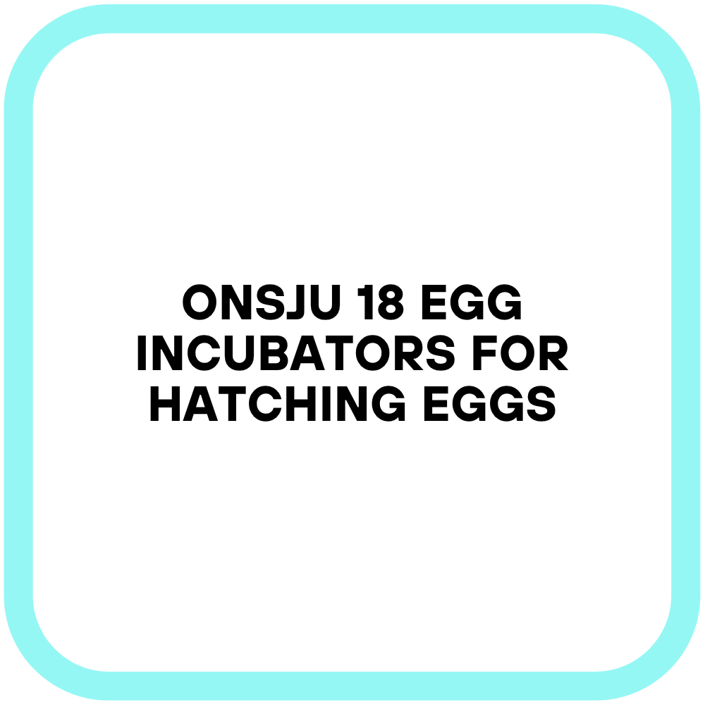 Onsju 18 Egg Incubators for Hatching Eggs
