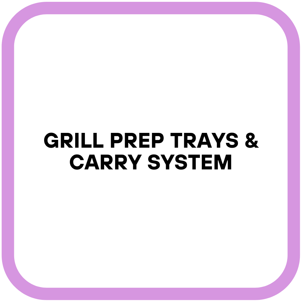 Grill Prep Trays & Carry System