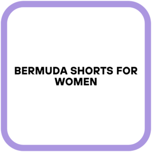 Bermuda Shorts for Women