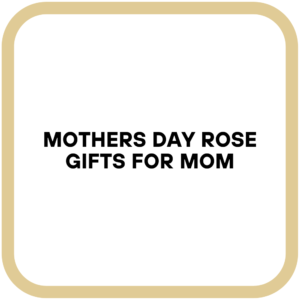 Mothers Day Rose Gifts for Mom