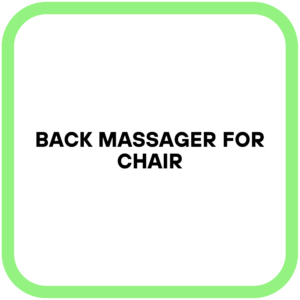Back Massager for Chair