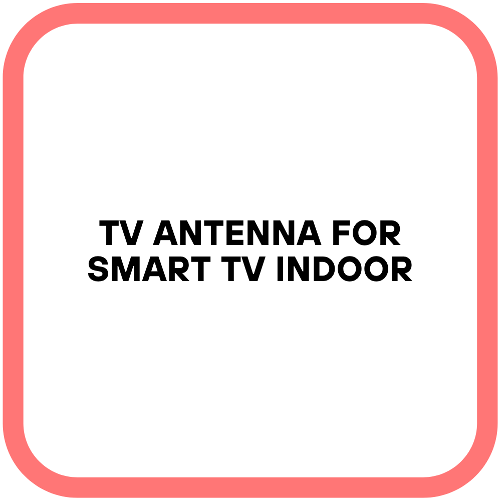 TV Antenna for Smart TV Indoor