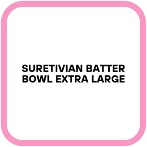 SURETIVIAN Batter Bowl Extra Large