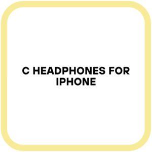 C Headphones for iPhone