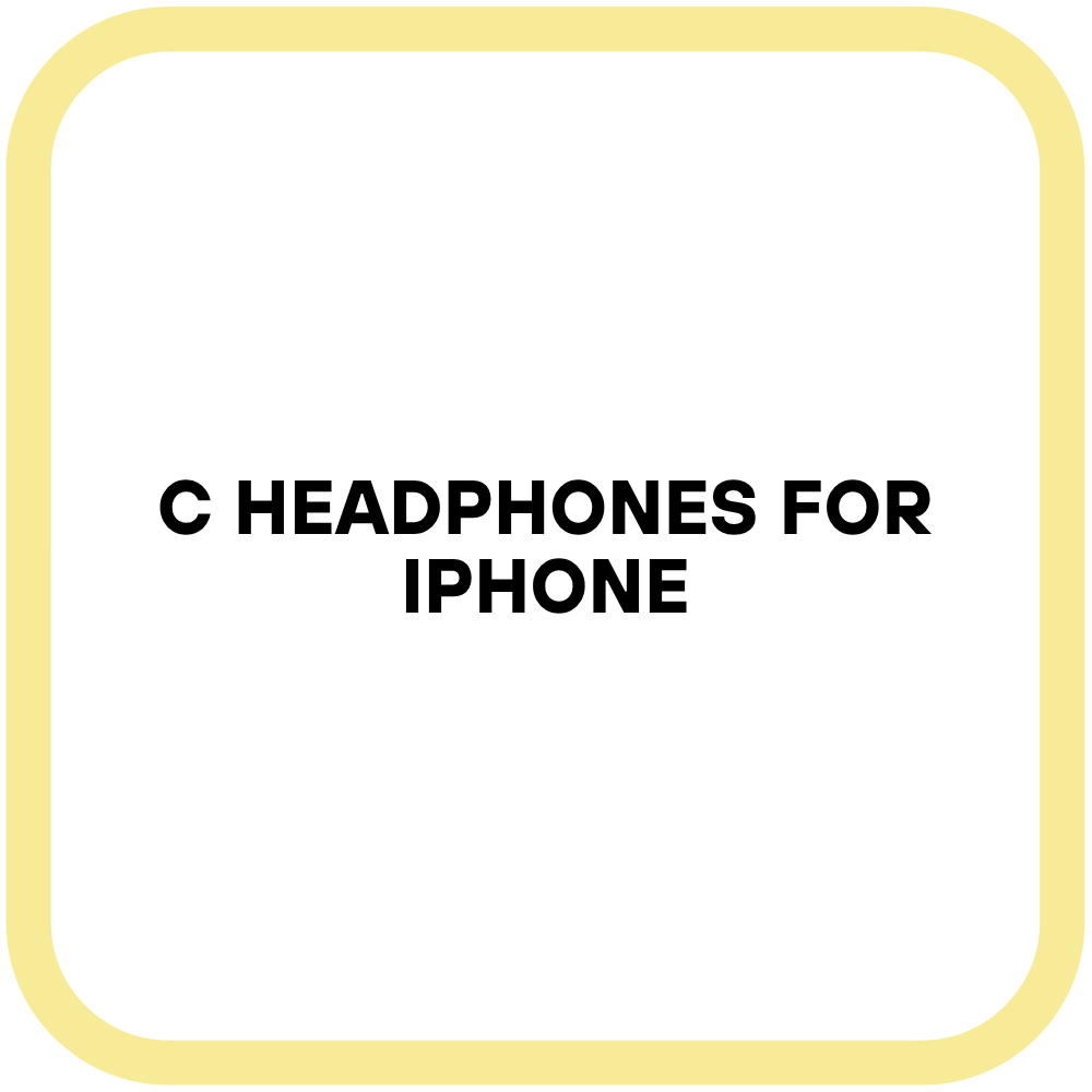 C Headphones for iPhone