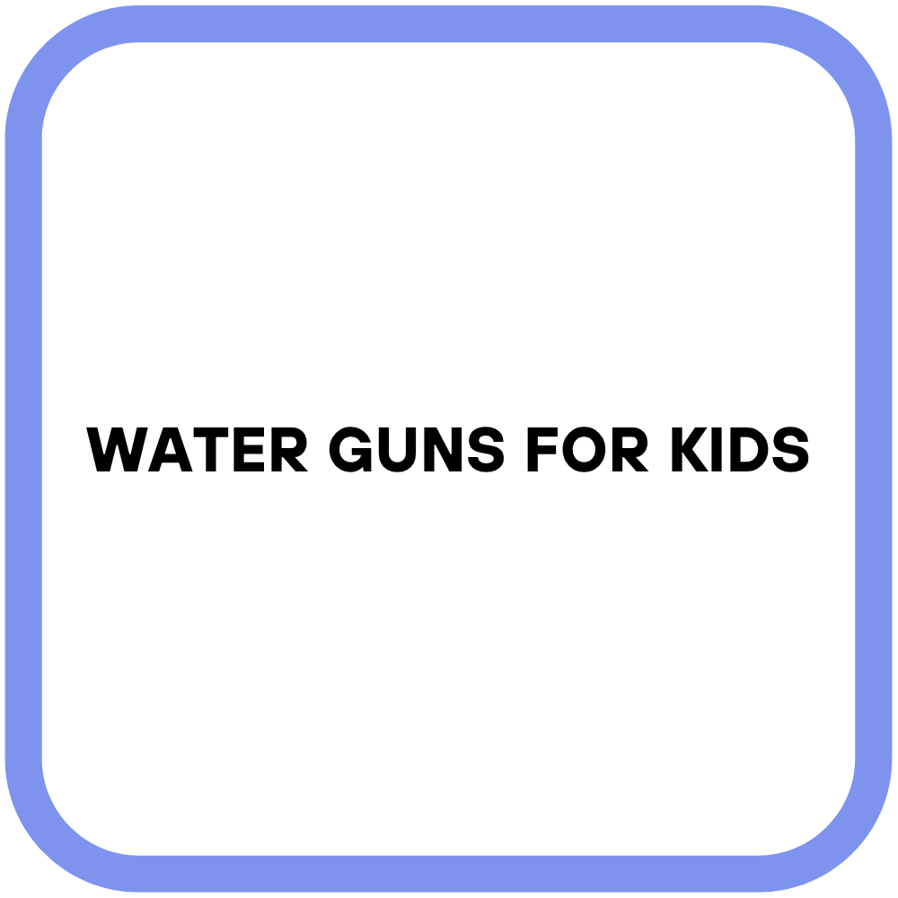 Water Guns for Kids