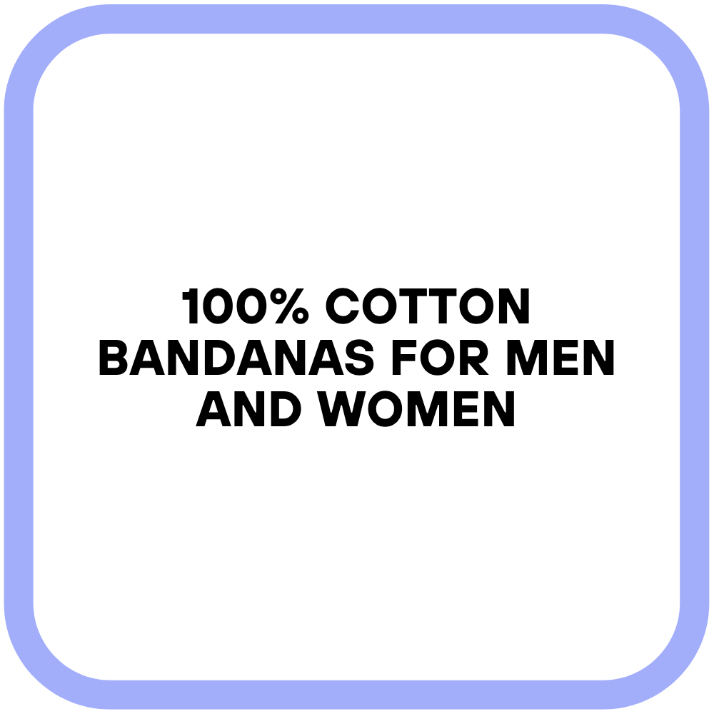 100% Cotton Bandanas for Men and Women