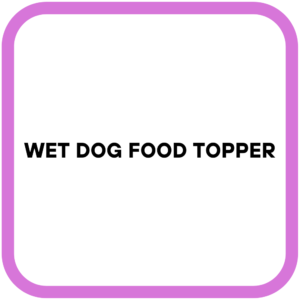 Wet Dog Food Topper