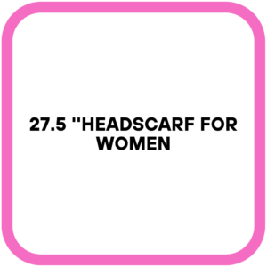 27.5 ''Headscarf for Women