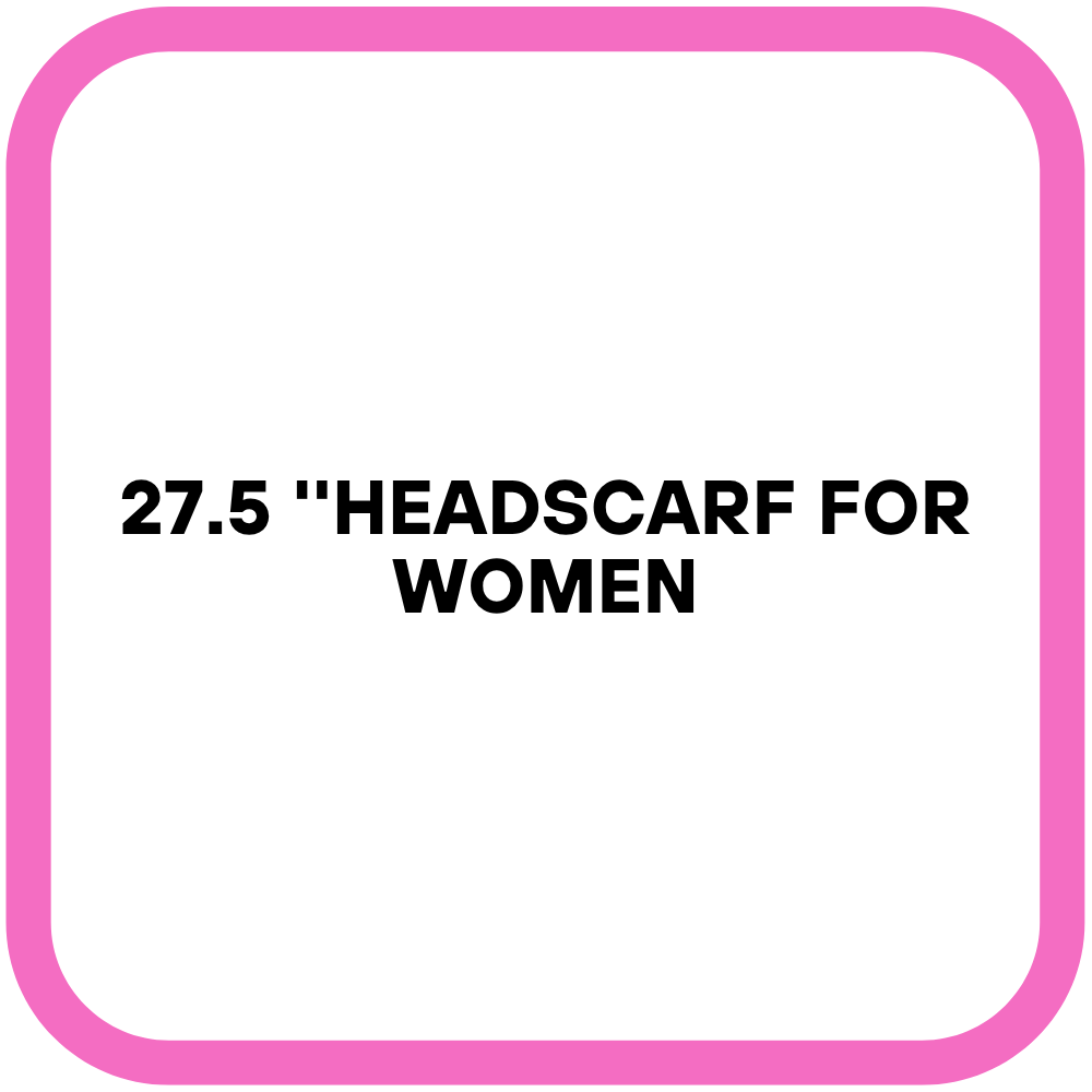 27.5 ''Headscarf for Women