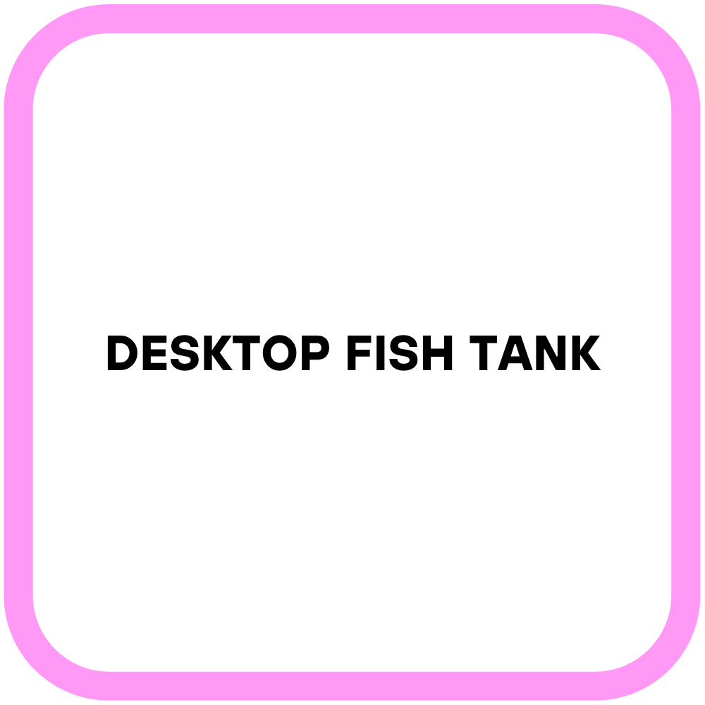 Desktop Fish Tank