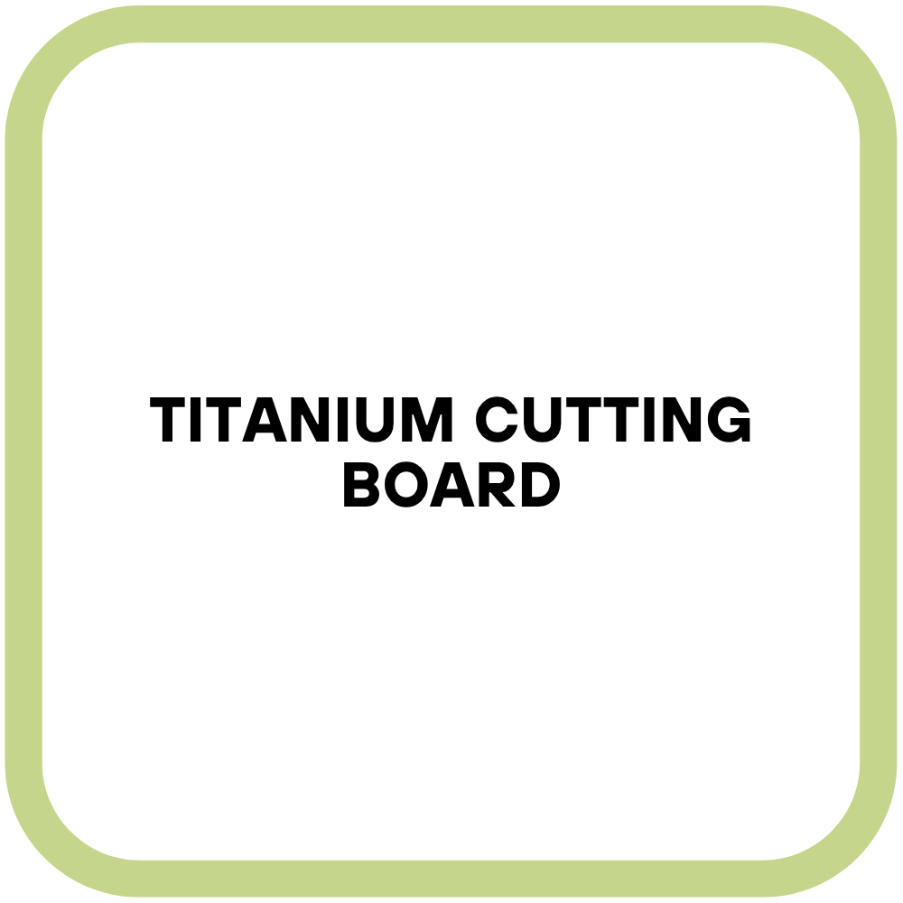 Titanium Cutting Board