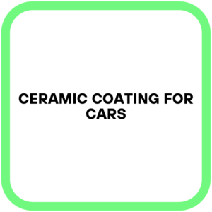 Ceramic Coating for Cars