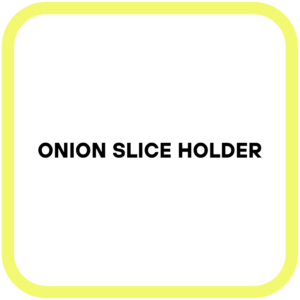 Onion Slice Holder