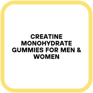 Creatine Monohydrate Gummies for Men & Women