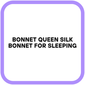 Bonnet Queen Silk Bonnet for Sleeping