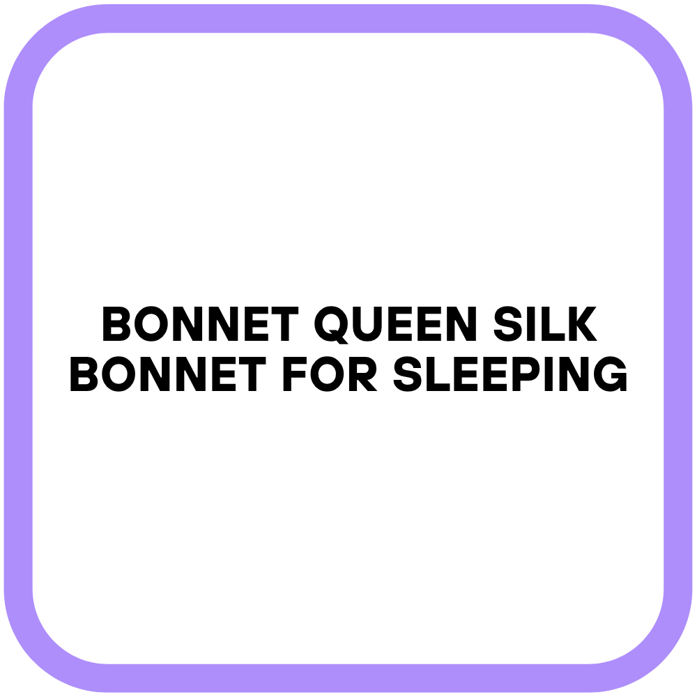 Bonnet Queen Silk Bonnet for Sleeping