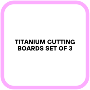 Titanium Cutting Boards Set of 3