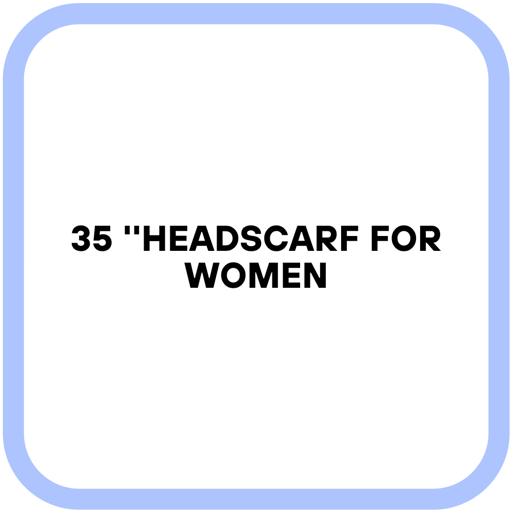 35 ''Headscarf for Women