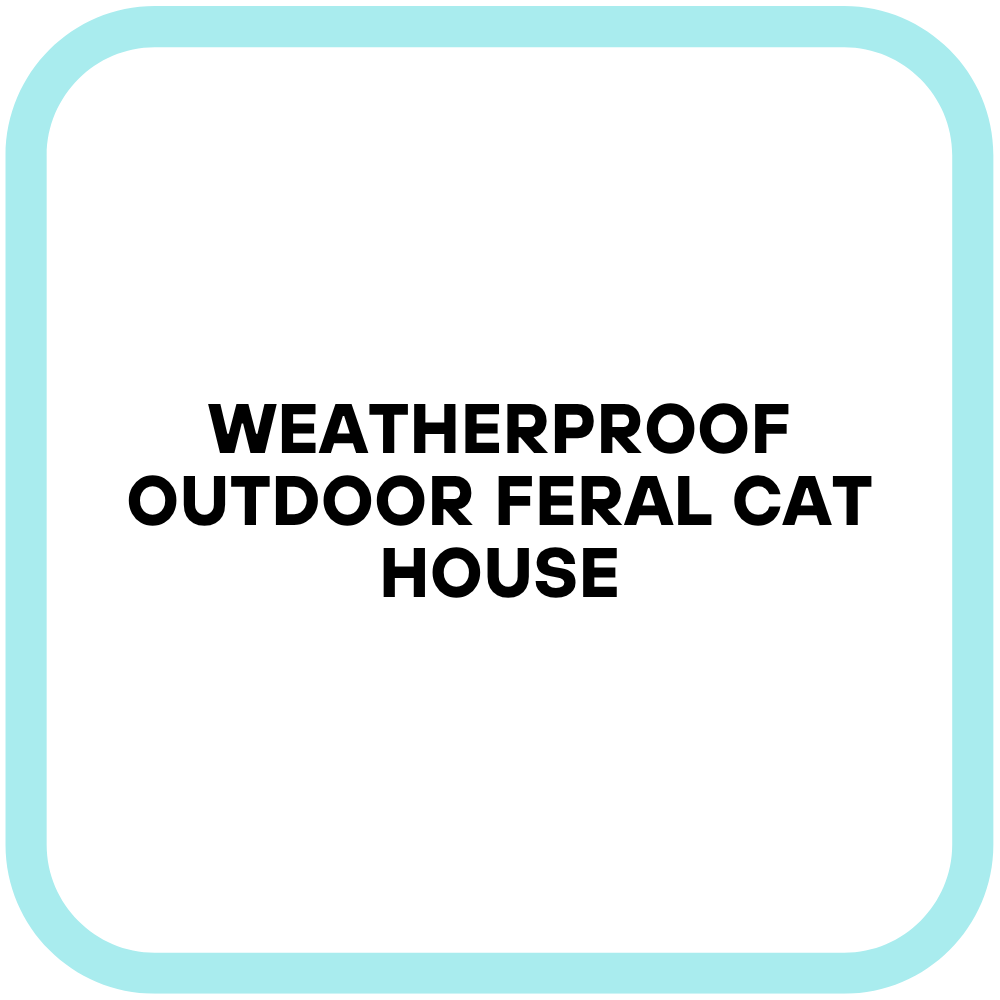 Weatherproof Outdoor Feral Cat House