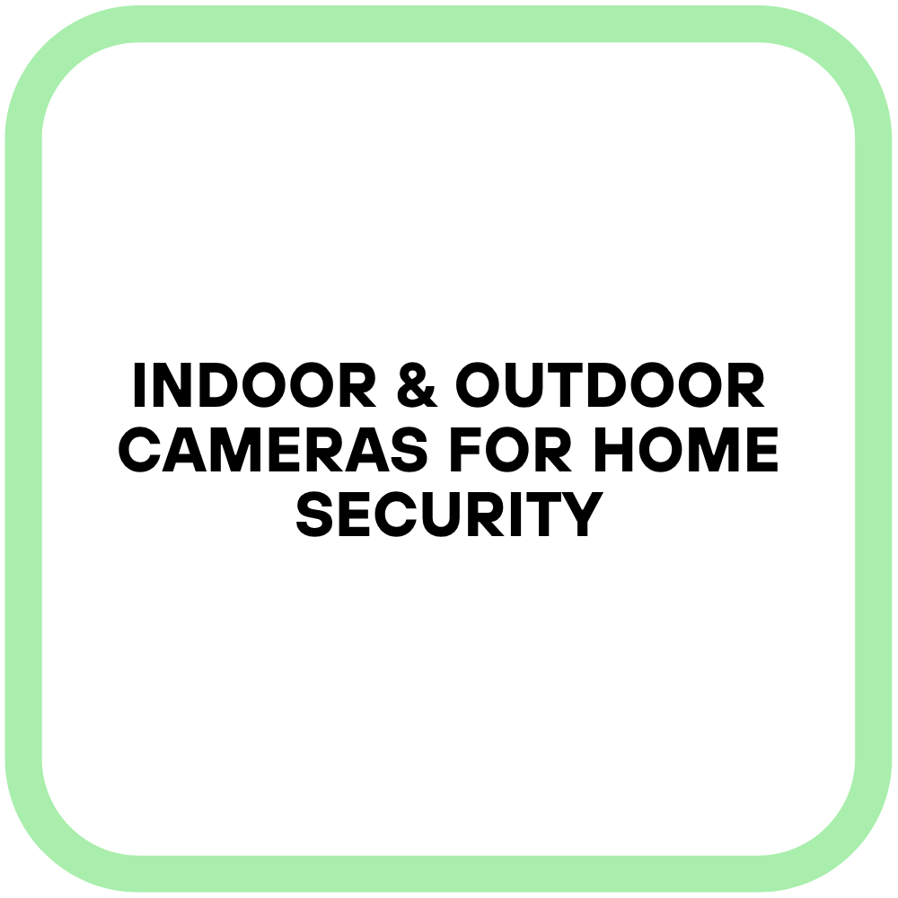 Indoor & Outdoor Cameras for Home Security