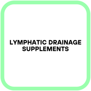 Lymphatic Drainage Supplements