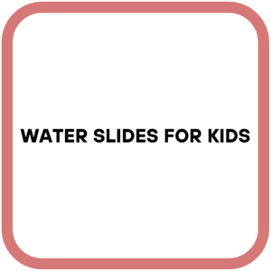 Water Slides for Kids