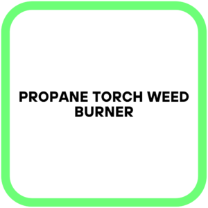 Propane Torch Weed Burner