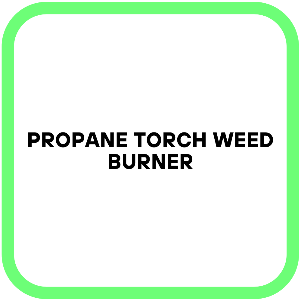 Propane Torch Weed Burner