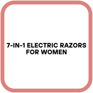 7-in-1 Electric Razors for Women