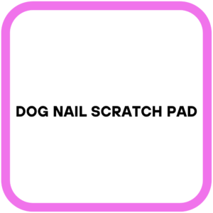 Dog Nail Scratch Pad