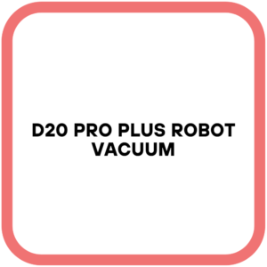 D20 Pro Plus Robot Vacuum
