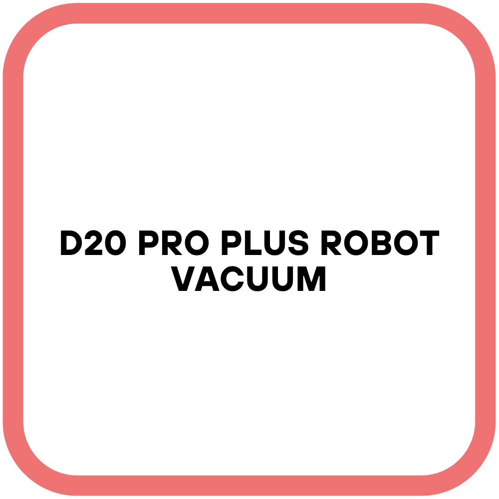 D20 Pro Plus Robot Vacuum