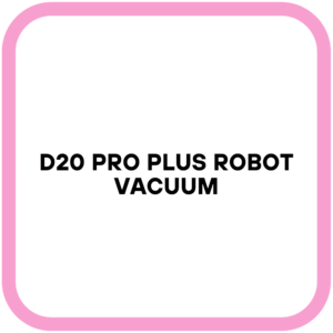 D20 Pro Plus Robot Vacuum