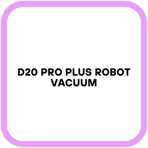 D20 Pro Plus Robot Vacuum