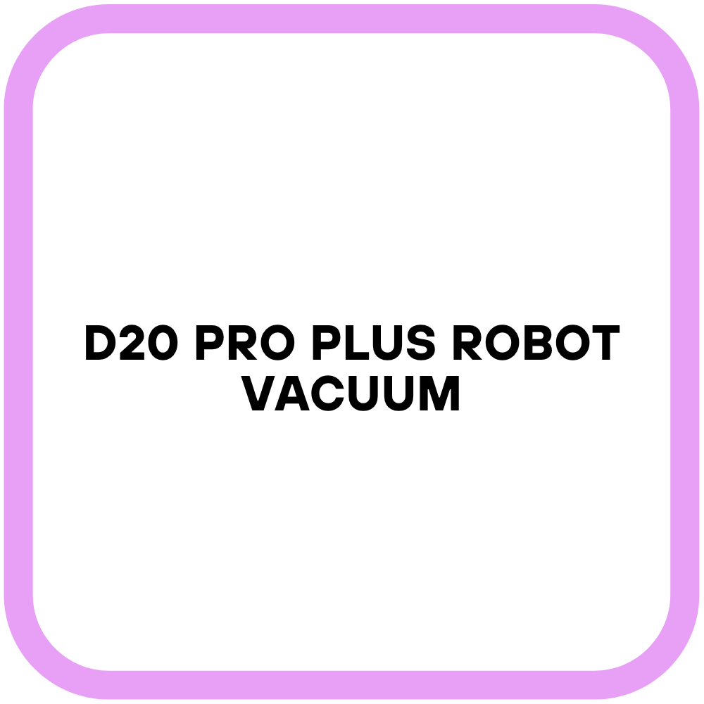 D20 Pro Plus Robot Vacuum