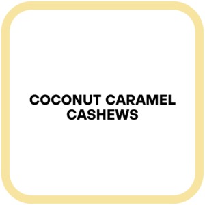 Coconut Caramel Cashews