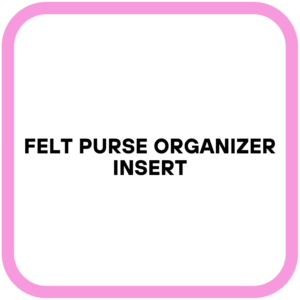 Felt Purse Organizer Insert