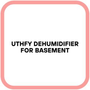 Uthfy Dehumidifier for Basement