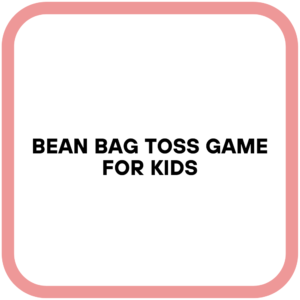 Bean Bag Toss Game for Kids