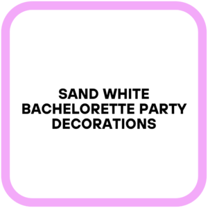 Sand White Bachelorette Party Decorations