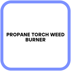Propane Torch Weed Burner