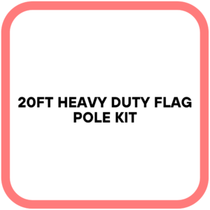 20FT Heavy Duty Flag Pole Kit