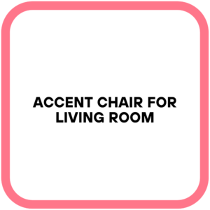 Accent Chair for Living Room
