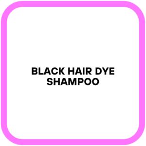 Black Hair Dye Shampoo