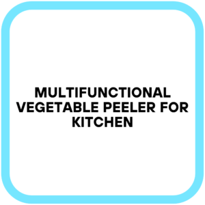 Multifunctional Vegetable Peeler for Kitchen